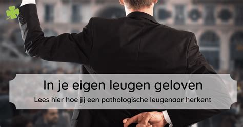 Wat Zijn De Kenmerken Van Een Pathologische Leugenaar, En。